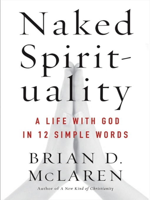 Title details for Naked Spirituality by Brian D. McLaren - Available